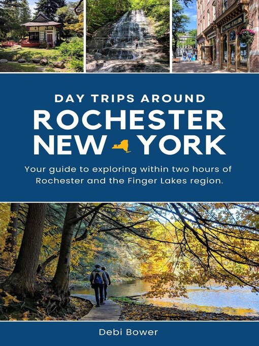 Title details for Day Trips Around Rochester, New York by Debi Bower - Available